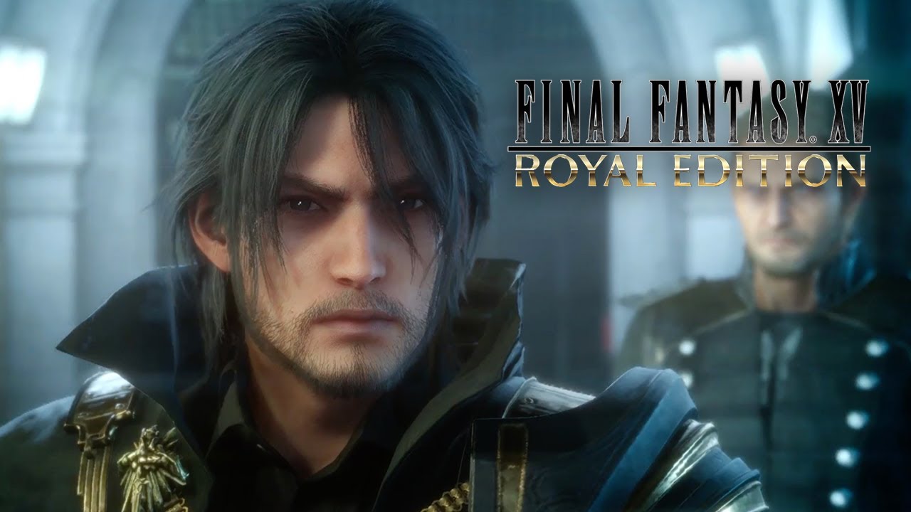 Final Fantasy XV: Royal Edition Final Fantasy XV: Royal Edition