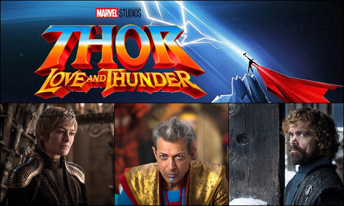 Peter Dinklage, Lena Headey และ Jeff Goldblum ถูกตัดฉากออกจาก Thor : Love and Thunder